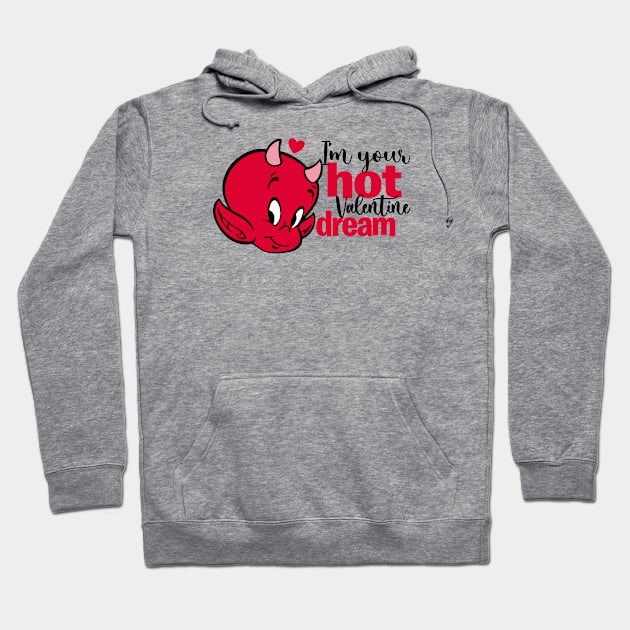 HOT STUFF - Hot Valentine dream Hoodie by ROBZILLA